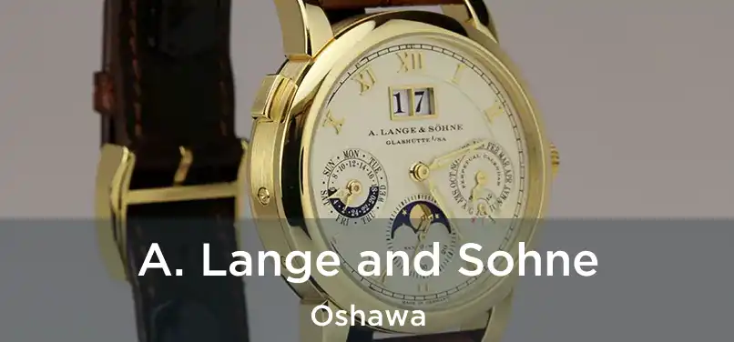  A. Lange and Sohne Oshawa
