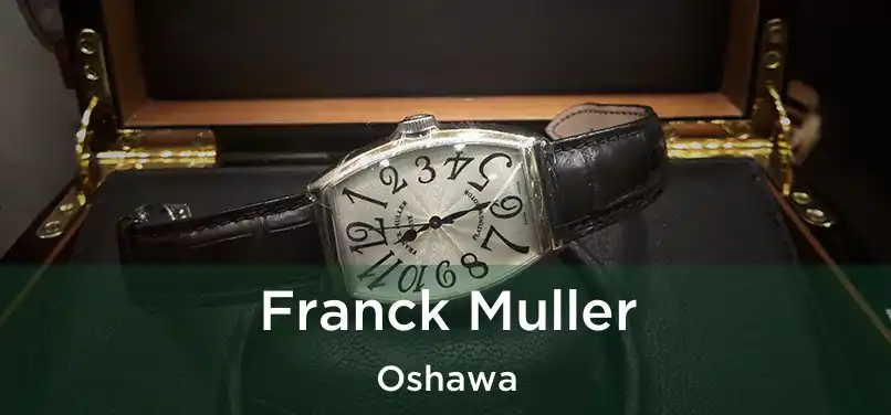  Franck Muller Oshawa