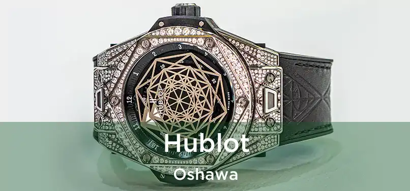 Hublot Oshawa