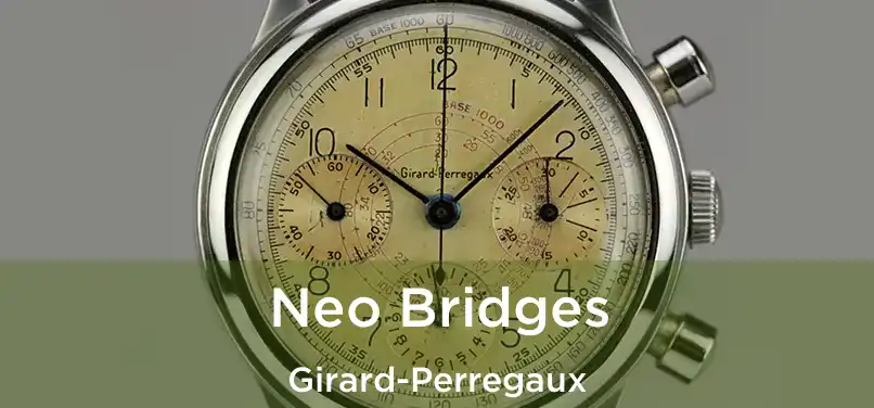  Neo Bridges Girard-Perregaux