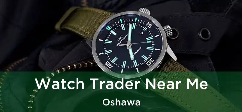  Watch Trader Near Me Oshawa